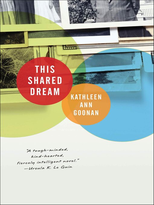 Title details for This Shared Dream by Kathleen Ann Goonan - Available
